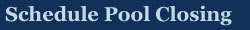 Schedule Pool Closing